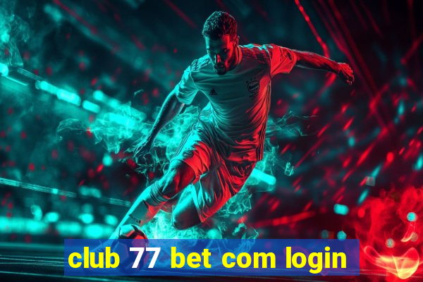 club 77 bet com login